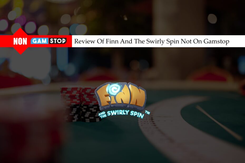 4.0 Review Of Finn And The Swirly Spin Not On Gamstop scaled 1