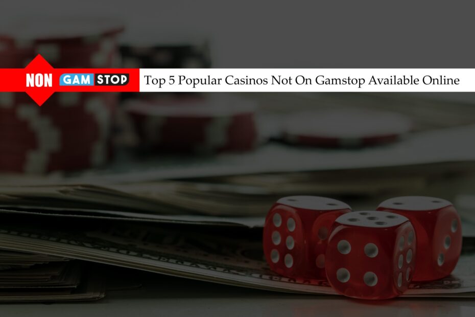 6.0 Top 5 Popular Casinos Not On Gamstop Available Online scaled 1